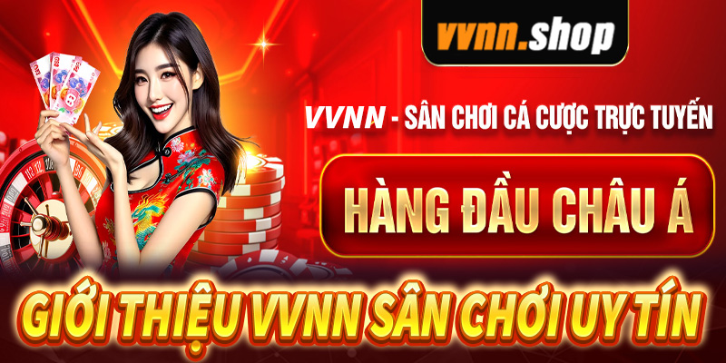 Giới thiệu VVNN là sân chơi uy tín cho người chơi Việt