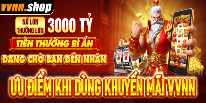 Những ưu điểm khi áp dụng khuyến mãi VVNN