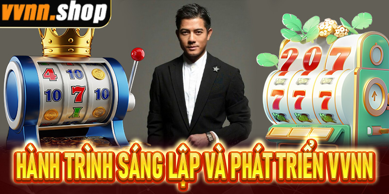 Hành trình sáng lập và phát triển VVNN