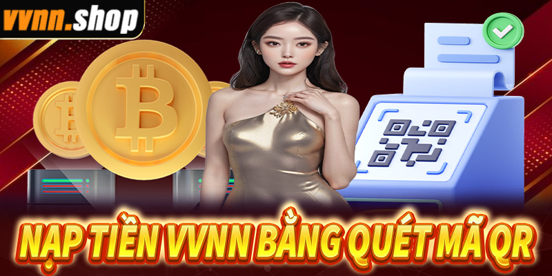 Giao dịch nạp cược tại VVNN bằng quét mã QR ngân hàng