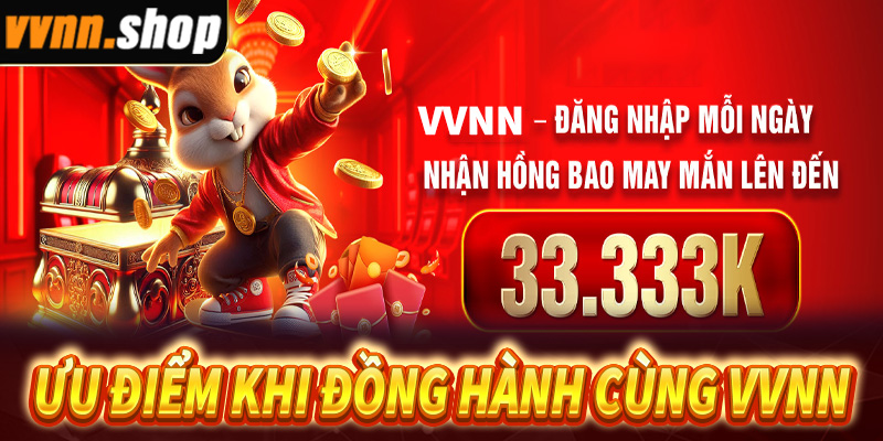 Ưu điểm vượt trội khi người chơi đồng hành cùng VVNN